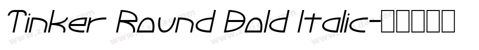 Tinker Round Bold Italic字体转换